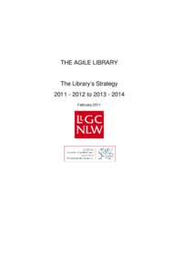 THE AGILE LIBRARY  The Library’s Strategy[removed]to[removed]February 2011