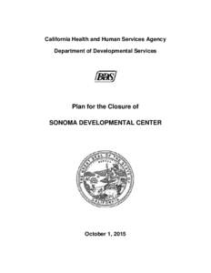 California Health and Human Services Agency  Department of Developmental Services Plan for the Closure of