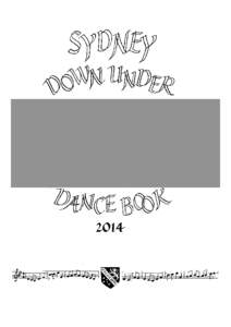 This book contains a selection of dances submitted for Sydney Branch Dance Competition in[removed]They were independently and anonymously evaluated for a try-out Day of Dance prior to the 2014 Annual