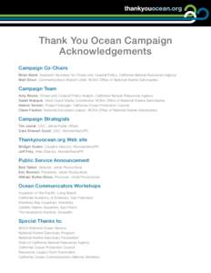 Thank You Ocean Campaign Acknowledgements Campaign Co-Chairs Brian Baird, Assistant Secretary for Ocean and Coastal Policy, California Natural Resources Agency Matt Stout, Communications Branch Chief, NOAA Office of Nati