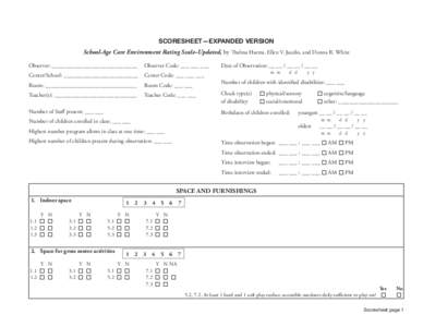 SCORESHEET—EXPANDED VERSION School-Age Care Environment Rating Scale–Updated, by Thelma Harms, Ellen V. Jacobs, and Donna R. White Observer: ______________________________	 Observer Code: ___ ___ ___ Date of Observat