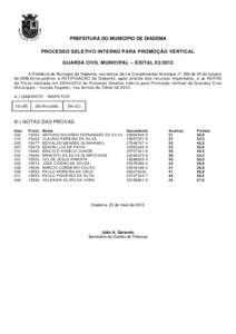 PREFEITURA DO MUNICÍPIO DE DIADEMA PROCESSO SELETIVO INTERNO PARA PROMOÇÃO VERTICAL GUARDA CIVIL MUNICIPAL – EDITALA Prefeitura do Município de Diadema, nos termos da Lei Complementar Municipal nº. 298 de