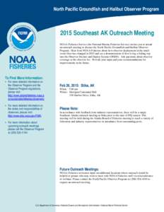 North Pacific Groundfish and Halibut Observer ProgramSoutheast AK Outreach Meeting NOAA Fisheries Service (the National Marine Fisheries Service) invites you to attend an outreach meeting to discuss the North Paci