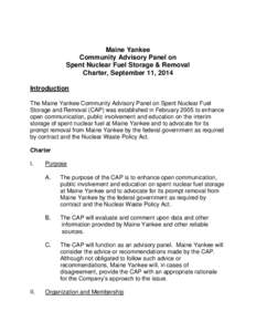Maine Yankee Community Advisory Panel on Spent Nuclear Fuel Storage & Removal Charter, September 11, 2014 Introduction The Maine Yankee Community Advisory Panel on Spent Nuclear Fuel