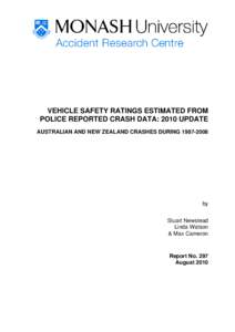 VEHICLE SAFETY RATINGS ESTIMATED FROM POLICE REPORTED CRASH DATA: 2010 UPDATE AUSTRALIAN AND NEW ZEALAND CRASHES DURING[removed]by Stuart Newstead