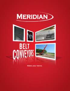 MAKE YOUR MOVE.  A leader in grain handling equipment innovation and manufacturing for over 60 years, Meridian is focused on helping our customers get the job done safer & more efficiently. Check out these new product f