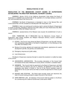 RESOLUTION NORESOLUTION OF THE MENDOCINO COUNTY BOARD OF SUPERVISORS ESTABLISHING THE WESTPORT MUNICIPAL ADVISORY COUNCIL WHEREAS, Sectionof the California Government Code allows the Board of Supervisors 