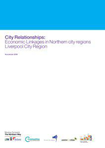 City Relationships: Economic Linkages in Northern city regions Liverpool City Region