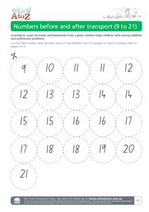 Numbers before and after transport (9 to 21) Learning to count forwards and backwards from a given number helps children with solving addition and subtraction problems. Cut out these number cards and place them on the di