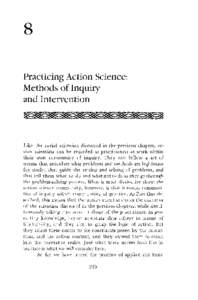 8 Practicing Action Science: Methods of Inquiry and Intervention  Like the social scientists discussed in the previous chapter, action scientists can be regarded as practitioners at work within