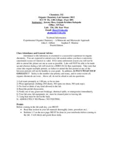 Chemistry 332 Organic Chemistry Lab Summer 2012 M T W Th. 1:00-3:45pm (Farr 309) Instructor: Jeremy Hess, Gopala Krishna Kalapala Office: 319 Farr Lab: 334, 336 Farr West