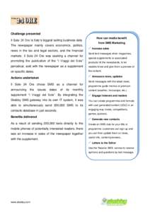 Challenge presented Il Sole 24 Ore is Italy’s biggest selling business daily. The newspaper mainly covers economics, politics, news in the tax and legal sectors, and the financial markets. Il Sole 24 Ore was seeking a 