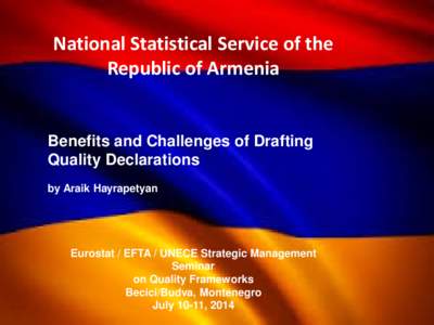 National Statistical Service of the Republic of Armenia Benefits and Challenges of Drafting Quality Declarations by Araik Hayrapetyan