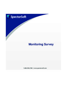 Monitoring Survey[removed] | www.spectorsoft.com Monitoring Survey SpectorSoft Customers Overwhelmingly Agree —