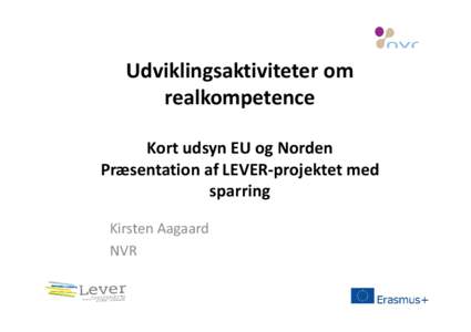 Microsoft PowerPoint - LEVER Realkompetence forumKirsten NVR [Skrivebeskyttet]