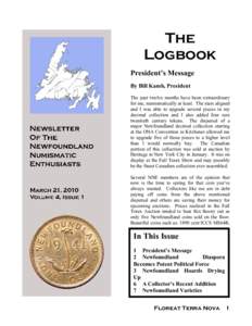 The Logbook President’s Message By Bill Kamb, President The past twelve months have been extraordinary for me, numismatically at least. The stars aligned