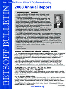 BETSOFF BULLETIN  News From The Missouri Alliance To Curb Problem Gambling 2008 Annual Report Letter From The Chairman