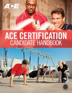 ACE CERTIFICATION CANDIDATE HANDBOOK American Council on Exercise Certification Candidate Handbook