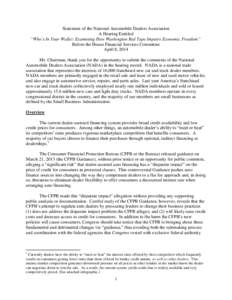 Statement of the National Automobile Dealers Association A Hearing Entitled “Who’s In Your Wallet: Examining How Washington Red Tape Impairs Economic Freedom” Before the House Financial Services Committee April 8, 