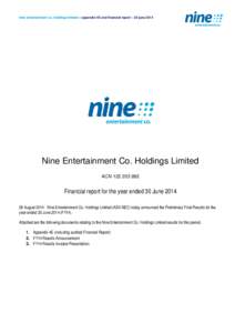 nine entertainment co. holdings limited :: appendix 4E and financial report – 30 june[removed]Nine Entertainment Co. Holdings Limited ACN[removed]Financial report for the year ended 30 June 2014