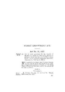 FAMILY ENDOWMENT ACT. Act No. 39, 1927. An Act to make provision for the benefit of children by means of endowment payable to mothers ; to provide for a Family Endowment F u n d ; and for purposes connected therewith.