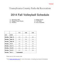 **REVISED**  Transylvania County Parks & Recreation 2014 Fall Volleyball Schedule 1) Notorious DIG