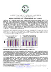 CONSUMER PRICE INDEX (CPI) MARCH 2010: PRESS RELEASE Released on Monday April 26 at 1:00 pm MARCH 2010 MONTHLY INFLATION RATE INCREASES SLIGHTLY The monthly rate of inflation for the Sierra Leone composite index[removed]