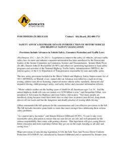 FOR IMMEDIATE RELEASE  Contact: Alix Heard, [removed]SAFETY ADVOCATES PRAISE SENATE INTRODUCTION OF MOTOR VEHICLE AND HIGHWAY SAFETY LEGISLATION