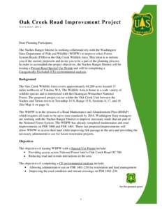 Dear Planning Participant, The Naches Ranger District is working collaboratively with the Washington State Department of Fish and Wildlife (WDFW) to improve select Forest System Roads (FSRs) in the Oak Creek Wildlife Are