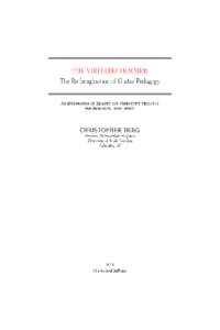 The Virtuoso Teacher The Re-Imagination of Guitar Pedagogy Christopher Berg This book is for sale at http://leanpub.com/thevirtuosoteacher This version was published on[removed]
