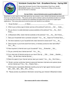 Schoharie County New York – Broadband Survey – Spring 2008  Please help Schoharie County’s Telecommunications Task Force, identify  BROADBAND needs in the community.  Thank you for fillin