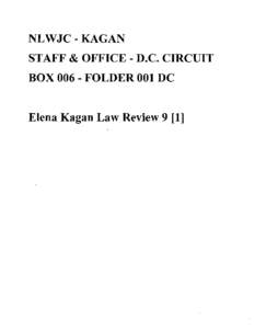 NLWJC-KAGAN STAFF & OFFICE - D.C. CIRCUIT BOX[removed]FOLDER 001 DC Elena Kagan Law Review 9 [1]  FOIA Number: Kagan