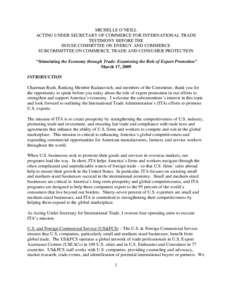 MICHELLE O’NEILL ACTING UNDER SECRETARY OF COMMERCE FOR INTERNATIONAL TRADE TESTIMONY BEFORE THE HOUSE COMMITTEE ON ENERGY AND COMMERCE SUBCOMMITTEE ON COMMERCE, TRADE AND CONSUMER PROTECTION “Stimulating the Economy