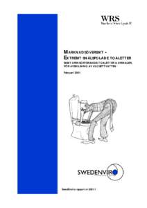 MARKNADSÖVERSIKT EXTREMT SNÅLSPOLADE TOALETTER SAMT URINSORTERANDE TOALETTER & URINALER, FÖR AVSKILJNING AV KLOSETTVATTEN FebruariSwedEnviro rapport nr 2001:1