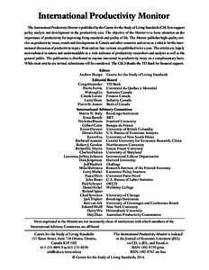 International Productivity Monitor The International Productivity Monitor is published by the Centre for the Study of Living Standards (CSLS) to support policy analysis and development in the productivity area. The objec