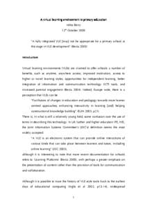 A virtual learning environment in primary education Miles Berry 12th October 2005 “A fully integrated VLE [may] not be appropriate for a primary school at this stage in VLE development” (Becta 2003)