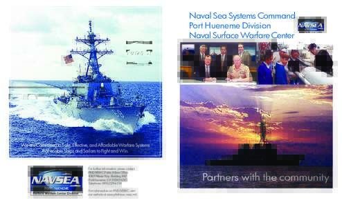Naval Sea Systems Command Port Hueneme Division Naval Surface Warfare Center We are Committed to Safe, Effective, and Affordable Warfare Systems that enable Ships and Sailors to Fight and Win.