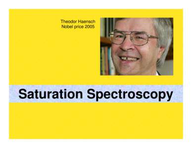 Atomic physics / Spectroscopy / Saturated absorption / Laser / Spectral line / Absorption spectroscopy / Doppler effect / Tunable laser / Doppler cooling / Physics / Chemistry / Science