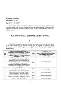 KLASA:URBROJ:Zagreb, 21. svibnjaNa temelju članka 11. stavka 1. Zakona o pravu na pristup informacijama (Narodne novine, brojte odredbama Kodeksa savjetovanja sa zainteresiranom