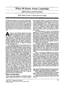 Robert Hogan, Gordon J. Curphy, and Joyce Hogan  Although psychologistsknow a great deal about leadership,personswho make decisionsaboutreal leadersseem largely to ignore their accumulated wisdom.In an effort to make pas