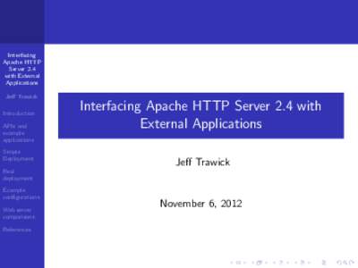 Interfacing Apache HTTP Server 2.4 with External Applications Jeff Trawick