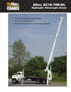 Altec AC18-70R-HL  Hydraulic Telescopic Crane •	 18 Ton[removed]t) Maximum Lifting Capacity •	 70 ft[removed]m) 3-Section Boom