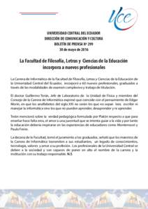 UNIVERSIDAD CENTRAL DEL ECUADOR DIRECCIÓN DE COMUNICACIÓN Y CULTURA BOLETÍN DE PRENSA Nº de mayo deLa Facultad de Filosofía, Letras y Ciencias de la Educación