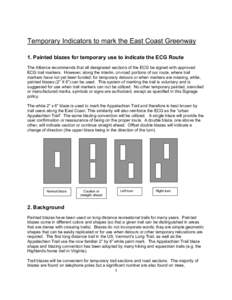 Temporary Indicators to mark the East Coast Greenway 1. Painted blazes for temporary use to indicate the ECG Route The Alliance recommends that all designated sections of the ECG be signed with approved ECG trail markers