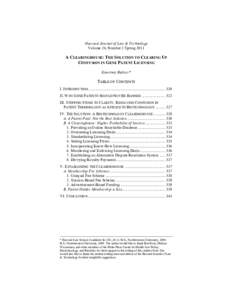 Harvard Journal of Law & Technology Volume 24, Number 2 Spring 2011 A CLEARINGHOUSE: THE SOLUTION TO CLEARING UP CONFUSION IN GENE PATENT LICENSING Kourtney Baltzer*