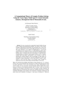 A Computational Theory of Complex Problem Solving Using the Vector Space Model (part I): Latent Semantic Analysis, Through the Path of Thousands of Ants. José Quesada, Walter Kintsch Institute of Cognitive Science Unive