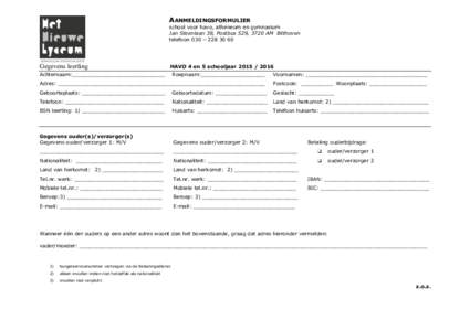 AANMELDINGSFORMULIER school voor havo, atheneum en gymnasium Jan Steenlaan 38, Postbus 529, 3720 AM Bilthoven telefoon 030 – Gegevens leerling