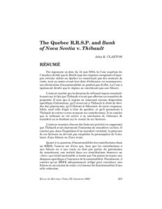 The Quebec R.R.S.P. and Bank of Nova Scotia v. Thibault John B. CLAXTON RÉSUMÉ Par jugement en date du 14 mai 2004, la Cour suprême du