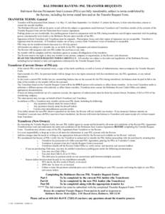 BALTIMORE RAVENS: PSL TRANSFER REQUESTS Baltimore Ravens Permanent Seat Licenses (PSLs) are fully transferable, subject to terms established by the Ravens, including the terms stated here and on the Transfer Request Form