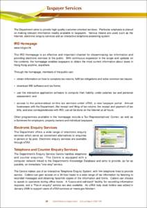 Taxpayer Services  The Department aims to provide high quality customer-oriented services.  Particular emphasis is placed  on making relevant information readily available to taxpayers. Variou